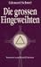 Die großen Eingeweihten. Geheimlehren der Religionen