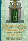 Geh ein und aus. Bleib Freund dem Haus. Fassadenmalerei und Haussprüche in den Alpenländern