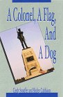 A Colonel, A Flag, and a Dog
