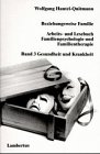 Beziehungsweise Familie, Bd.3, Gesundheit und Krankheit