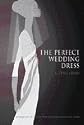 The Wedding Dress: A Sourcebook