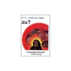 Wie nehme ich zu?: Ratgeber f�r Gewichtszunahme ohne Mehl und ohne Milch