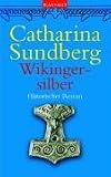Wikingersilber. - Catharina Sundberg, Friederike Buchinger