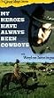 Great West Collection - My Heroes Have Always Been Cowboys [VHS]