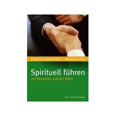Spirituell f�hren: Mit Benedikt und der Bibel