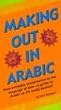 Making Out in Arabic (Making Out Books)