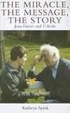 Review Paulist Press  / The Miracle the Message the Story: Jean Vanier and L'Arche