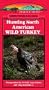 Hunting North American Wild Turkey [VHS]