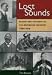 Lost Sounds: Blacks and the Birth of the Recording Industry, 1890-1919 (Music in American Life)