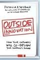 Outside Innovation: How Your Customers Will Co-Design Your Company's Future