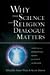Why the Science and Religion Dialogue Matters: Voices from the International Society of Science and Religion