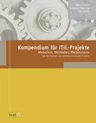 Kompendium für ITIL-Projekte: Menschen, Methoden, Meilenstein - Von der Analyse zum selbstoptimierenden Prozess