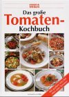 Das große Tomaten-Kochbuch. essen und trinken