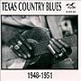 Texas Country Blues 1948-1951