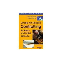 Umsatz mit Rendite: Controlling f�r Klein- und Mittelbetriebe