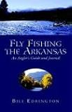 Fly Fishing the Arkansas: An Angler s Guide and Journal