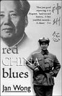 Red China Blues: My Long March From Mao to Now