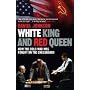 White King and Red Queen: How the Cold War Was Fought on the Chessboard