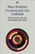 Grammatik der Gef�hle. Das Emotionale als Grundlage der Ethik
