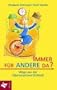 Immer f�r Andere da? Wege aus der �berverantwortlichkeit.