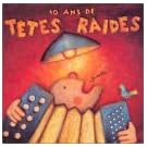 10 ans de T�tes Raides