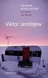 Der Mond ist kein Kochtopf: Ein Russe auf Reisen - Viktor Jerofejew