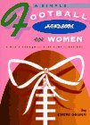 Simple Football Handbook for Women: A Mom's Answers to Tuff Turf Questions Simple Football Handbook for Women: A Mom's Answers to Tuff Turf Questions