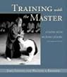 Training with the Master: Lessons with Morihei Ueshiba, Founder of Aikido