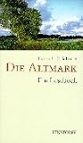 Die Altmark: Ein Lesebuch