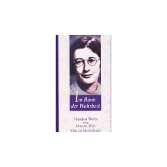 Im Bann der Wahrheit: Hundert Worte von Simone Weil