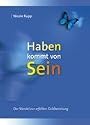 Haben kommt von Sein. Der Wandel zur erfüllten Geldbeziehung