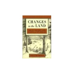 Changes in the Land: Indians, Colonists, and the Ecology of New England