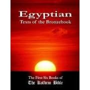 Egyptian Texts of the Bronzebook: The First Six Books of The Kolbrin Bible