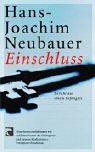 Einschluss: Bericht aus einem Gef�ngnis - Hans-Joachim Neubauer