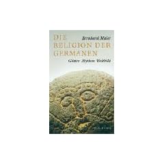 Die Religion der Germanen: G�tter, Mythen, Weltbild