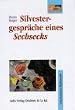 Silvestergespr�che eines Sechsecks: Ein phantastischer Roman von gekr�mmten R�umen und dem sich ausdehnenden Weltall