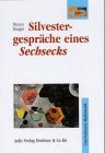 Silvestergespr&auml;che eines Sechsecks: Ein phantastischer Roman von gekr&uuml;mmten R&auml;umen und dem sich ausdehnenden Weltall - Dionys Burger