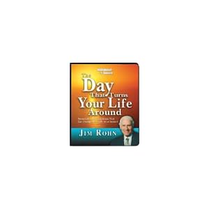 The day That Turns Your Life Around - Jim Rohn