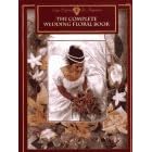 The Complete Wedding Floral Book by  Kirsten Nelsen