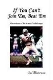 If You Can't Join 'Em, Beat 'Em: A Remembrance of the American Football League (1stbooks Library (Series).)