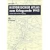 Historischer Atlas zum Kriegsende 1945 zwischen Berlin und dem Erzgebirge