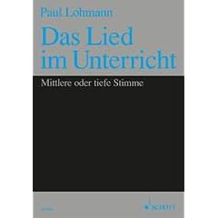 Das Lied im Unterricht: 61 Lieder. Gesang (mittlere / tiefe Stimme) und Klavier.
