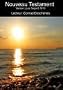 The Bible League: New Testament / La Bible: Nouveau Testament