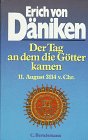 Der Tag an dem die G&ouml;tter kamen - 11 - August 3114 v - Chr - Erich von D&auml;niken