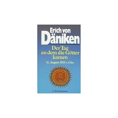Der Tag an dem die G�tter kamen. 11. August 3114 v. Chr