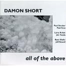 All Of The Above by  Damon Short 