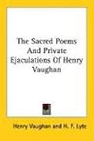  : The Sacred Poems And Private Ejaculations Of Henry Vaughan