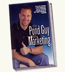 The Pond Guy on Marketing - By Aquascape's Founder - Greg Witstock