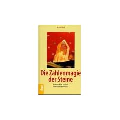 Die Zahlenmagie der Steine. Ihr pers�nlicher Schl�ssel zur Botschaft der Kristalle