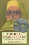 The Real Shakespeare: Retrieving the Early Years, 1564-1594